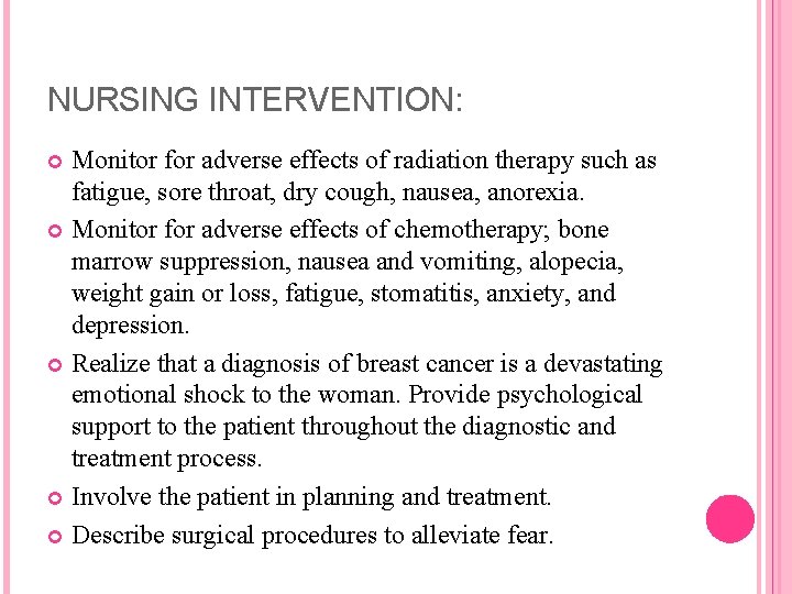 NURSING INTERVENTION: Monitor for adverse effects of radiation therapy such as fatigue, sore throat,
