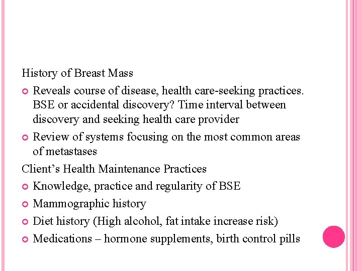History of Breast Mass Reveals course of disease, health care-seeking practices. BSE or accidental