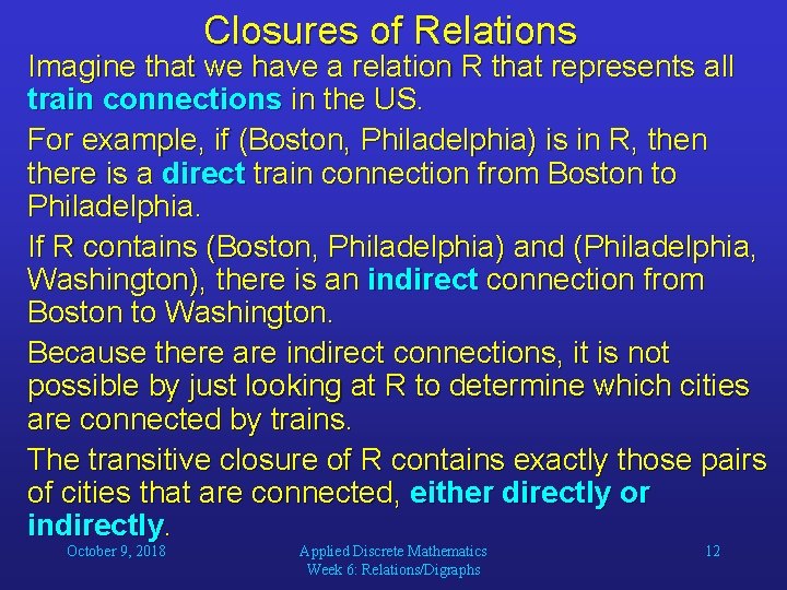 Closures of Relations Imagine that we have a relation R that represents all train