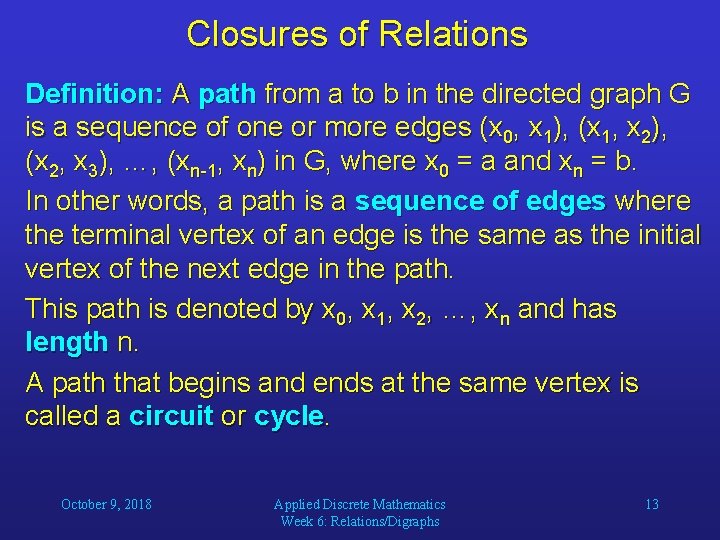 Closures of Relations Definition: A path from a to b in the directed graph