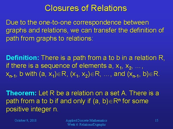Closures of Relations Due to the one-to-one correspondence between graphs and relations, we can