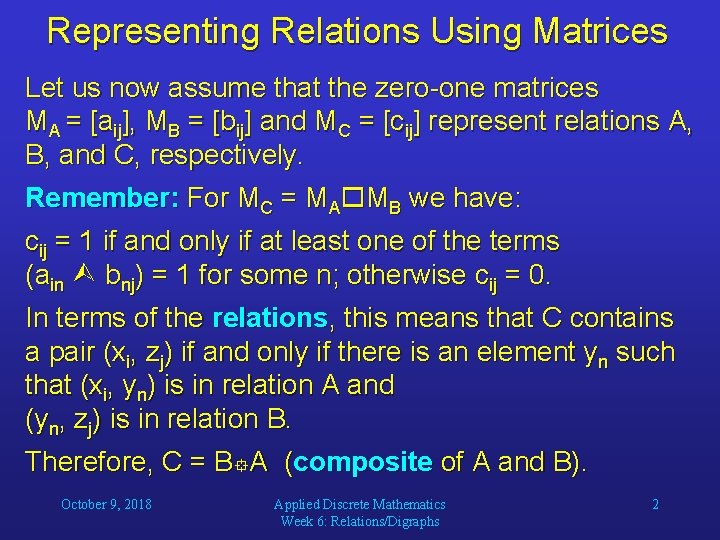 Representing Relations Using Matrices Let us now assume that the zero-one matrices MA =
