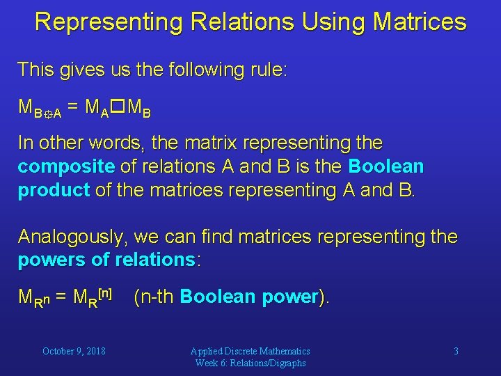 Representing Relations Using Matrices This gives us the following rule: MB A = M