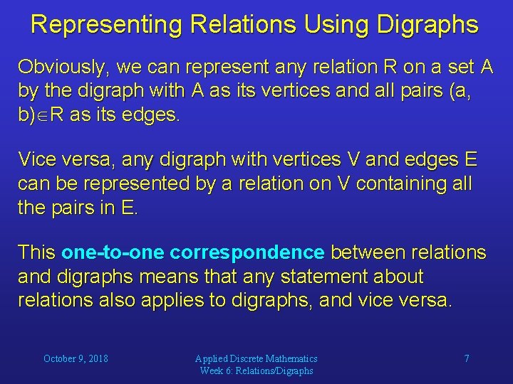 Representing Relations Using Digraphs Obviously, we can represent any relation R on a set