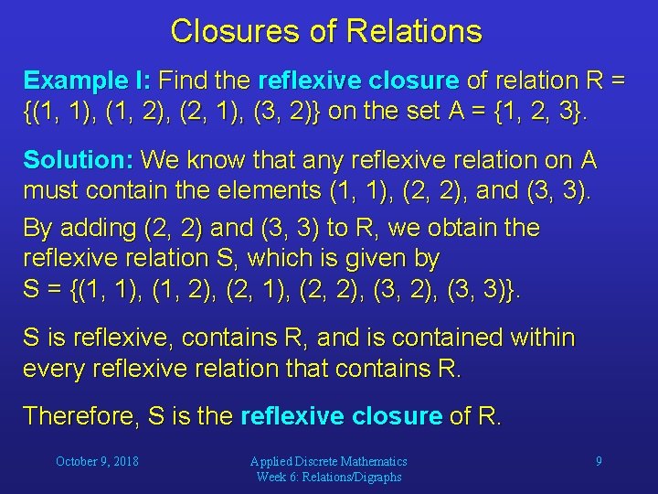Closures of Relations Example I: Find the reflexive closure of relation R = {(1,