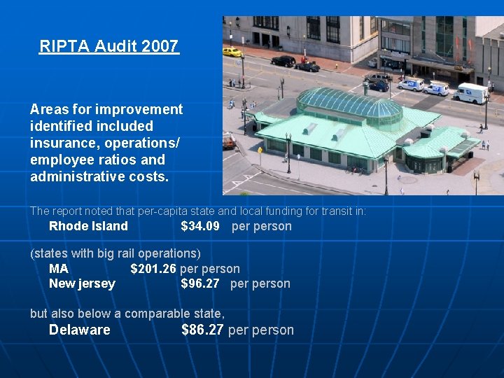 RIPTA Audit 2007 Areas for improvement identified included insurance, operations/ employee ratios and administrative