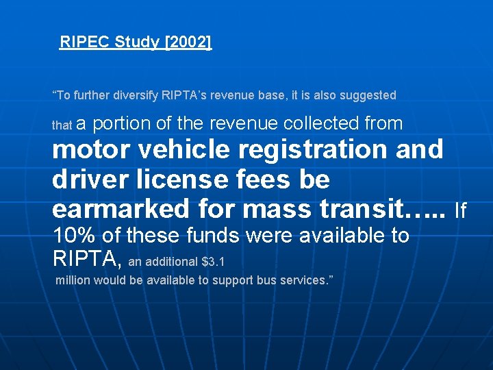 RIPEC Study [2002] “To further diversify RIPTA’s revenue base, it is also suggested that