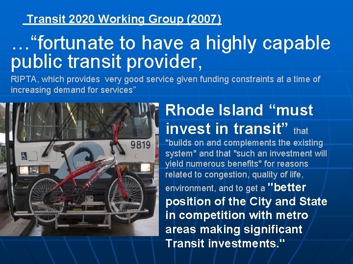 Transit 2020 Working Group (2007) …“fortunate to have a highly capable public transit provider,