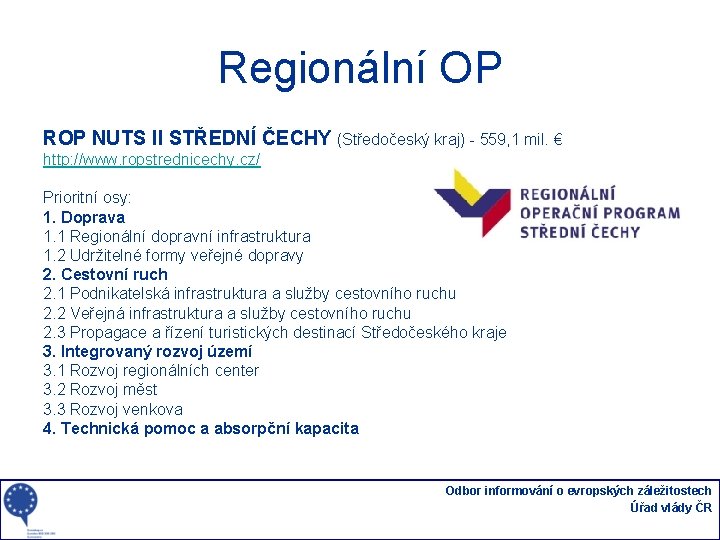 Regionální OP ROP NUTS II STŘEDNÍ ČECHY (Středočeský kraj) - 559, 1 mil. €
