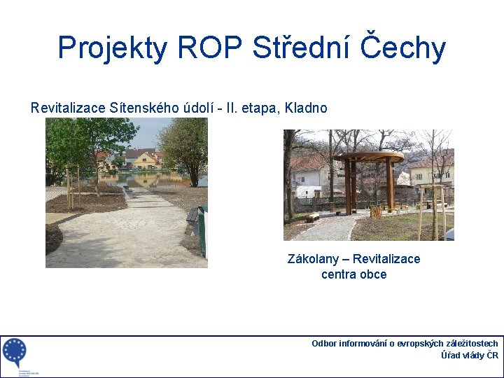 Projekty ROP Střední Čechy Revitalizace Sítenského údolí - II. etapa, Kladno Zákolany – Revitalizace