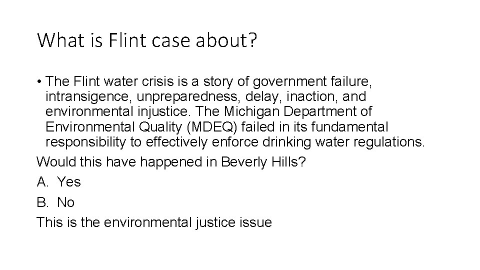 What is Flint case about? • The Flint water crisis is a story of