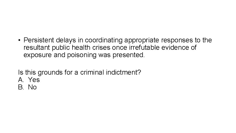  • Persistent delays in coordinating appropriate responses to the resultant public health crises