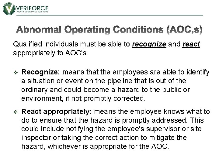 Qualified individuals must be able to recognize and react appropriately to AOC’s. v Recognize: