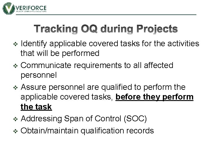 Identify applicable covered tasks for the activities that will be performed v Communicate requirements
