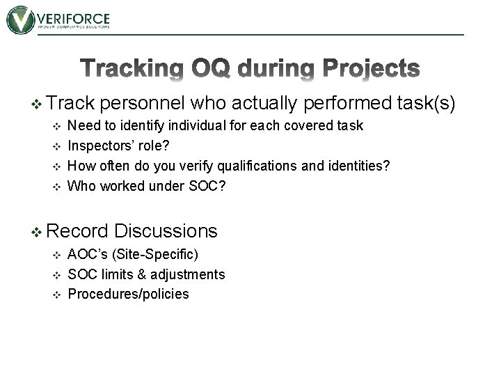v Track v v personnel who actually performed task(s) Need to identify individual for