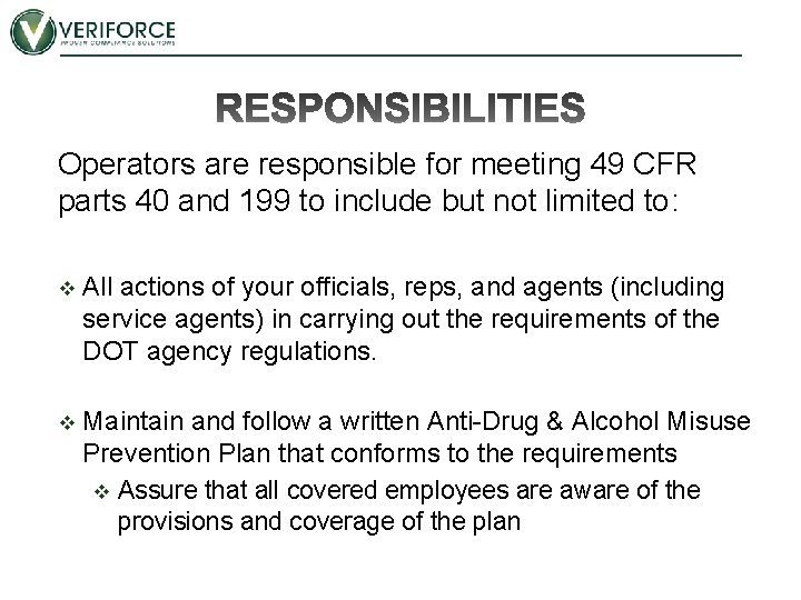 Operators are responsible for meeting 49 CFR parts 40 and 199 to include but