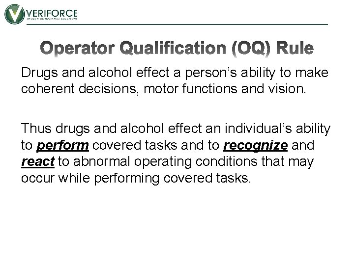 Drugs and alcohol effect a person’s ability to make coherent decisions, motor functions and