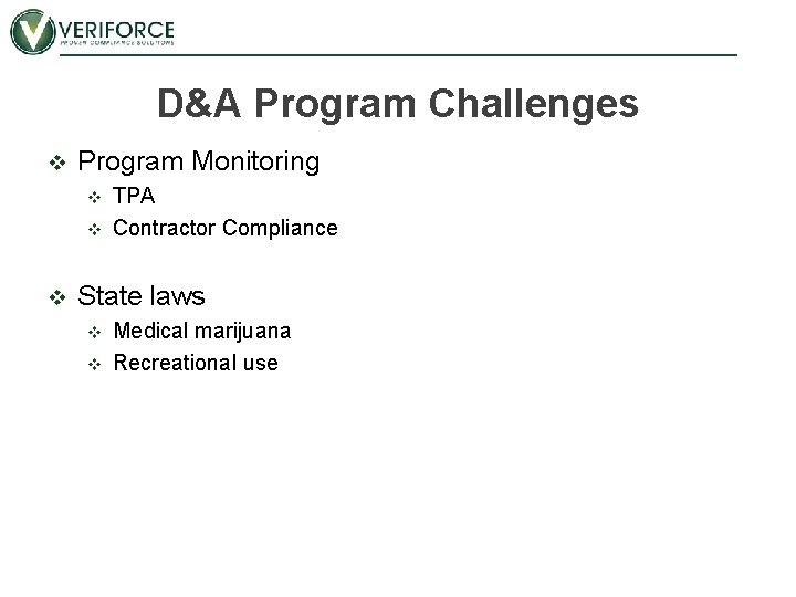 D&A Program Challenges v Program Monitoring v v v TPA Contractor Compliance State laws