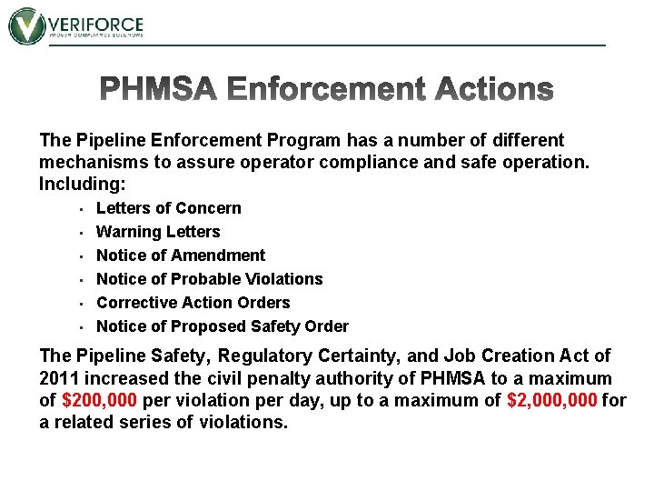 The Pipeline Enforcement Program has a number of different mechanisms to assure operator compliance