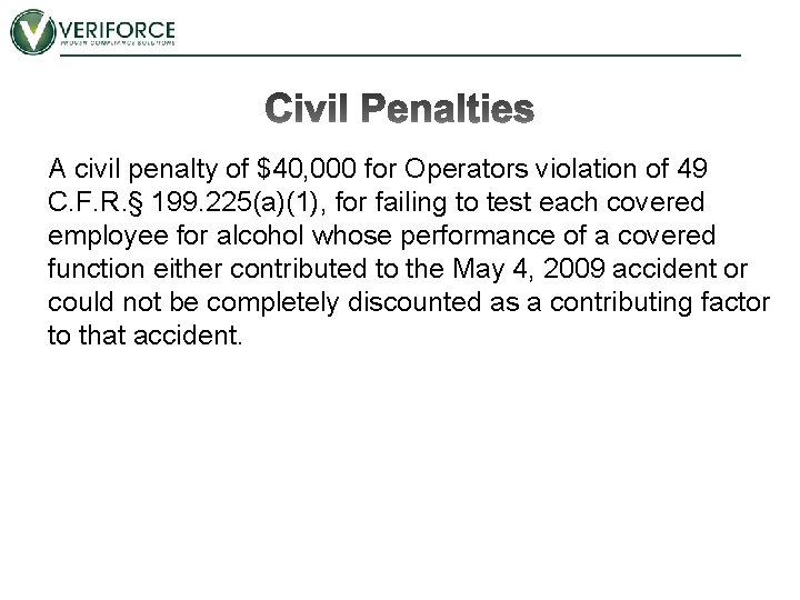 A civil penalty of $40, 000 for Operators violation of 49 C. F. R.