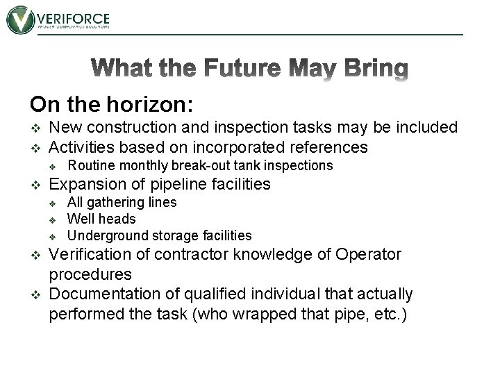 On the horizon: v v New construction and inspection tasks may be included Activities