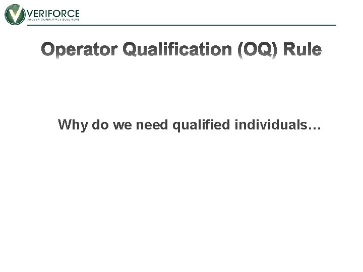 Why do we need qualified individuals… 