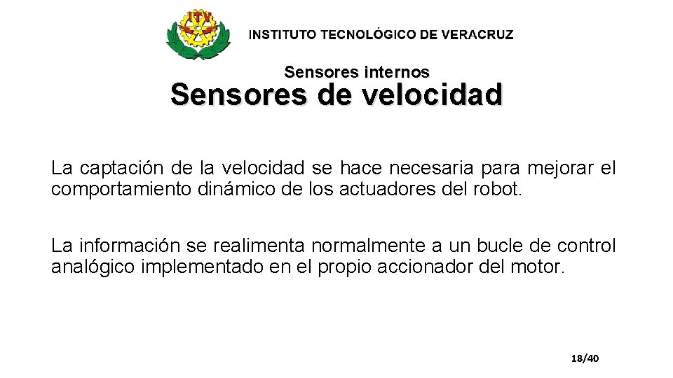 Sensores internos Sensores de velocidad La captación de la velocidad se hace necesaria para