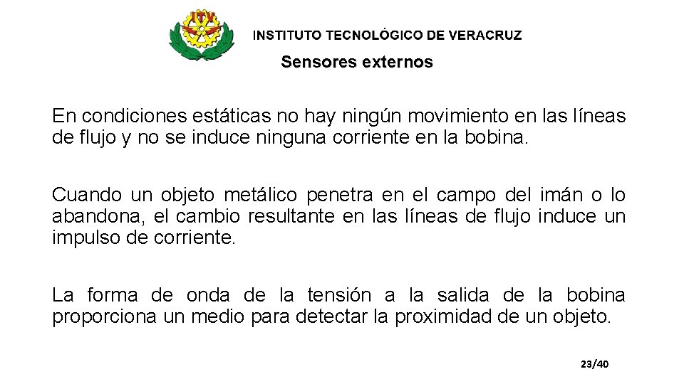Sensores externos En condiciones estáticas no hay ningún movimiento en las líneas de flujo