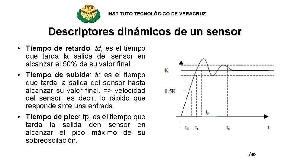 Descriptores dinámicos de un sensor • Tiempo de retardo: td, es el tiempo que