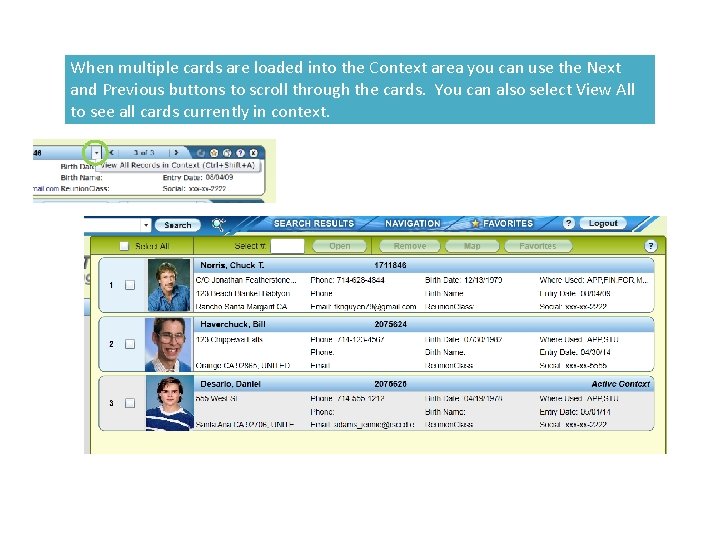 When multiple cards are loaded into the Context area you can use the Next