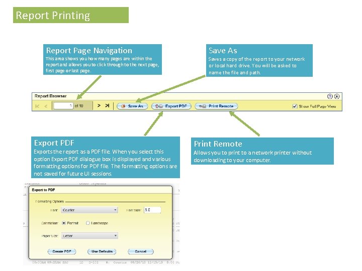 Report Printing Report Page Navigation This area shows you how many pages are within