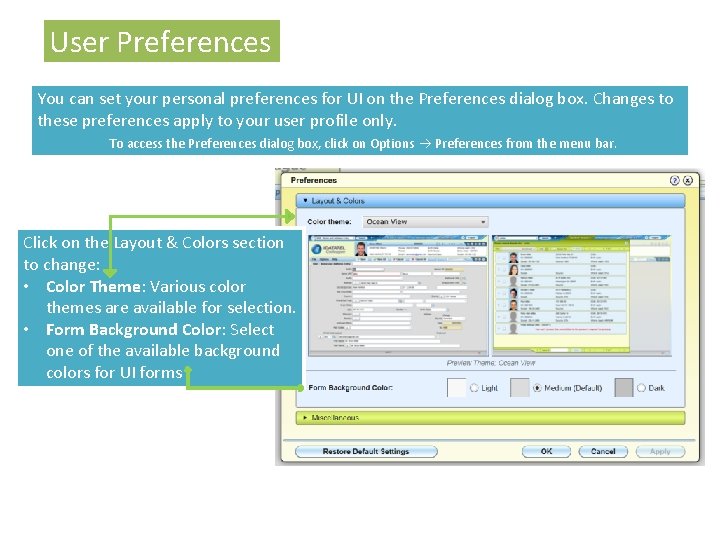 User Preferences You can set your personal preferences for UI on the Preferences dialog