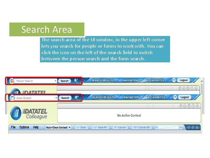 Search Area The search area of the UI window, in the upper left corner