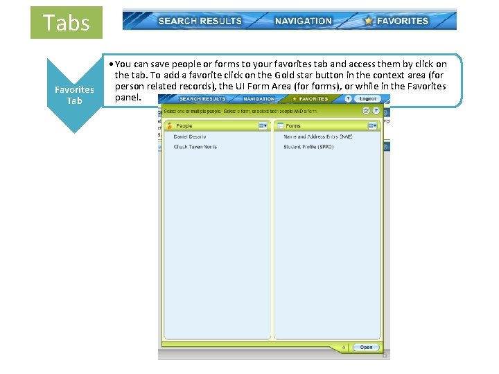 Tabs Favorites Tab • You can save people or forms to your favorites tab