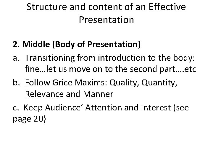 Structure and content of an Effective Presentation 2. Middle (Body of Presentation) a. Transitioning
