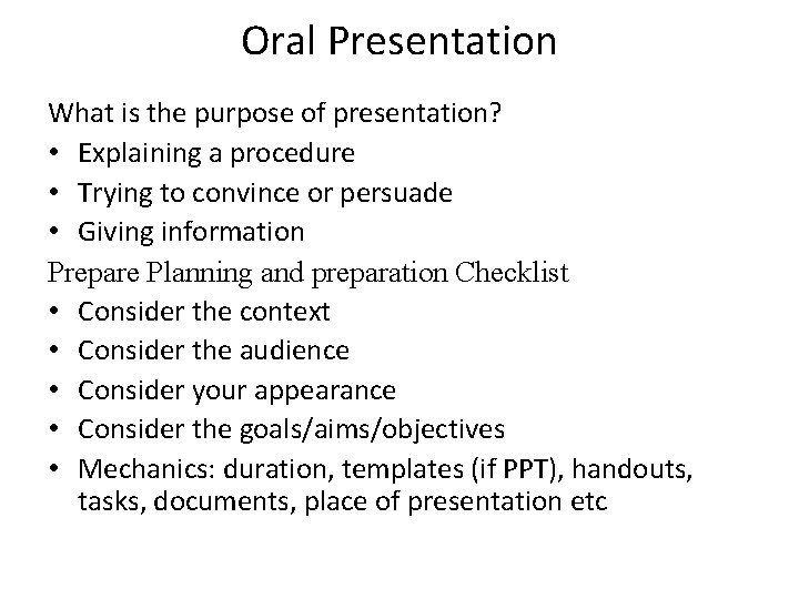 Oral Presentation What is the purpose of presentation? • Explaining a procedure • Trying
