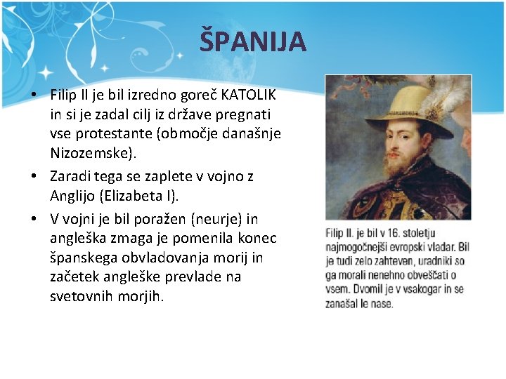 ŠPANIJA • Filip II je bil izredno goreč KATOLIK in si je zadal cilj