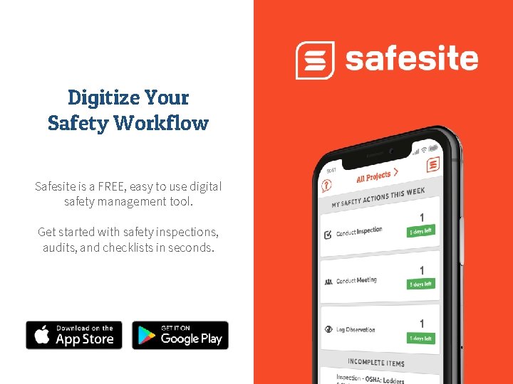Digitize Your Safety Workflow Safesite is a FREE, easy to use digital safety management