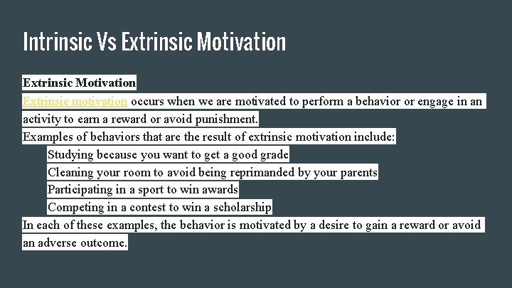 Intrinsic Vs Extrinsic Motivation Extrinsic motivation occurs when we are motivated to perform a