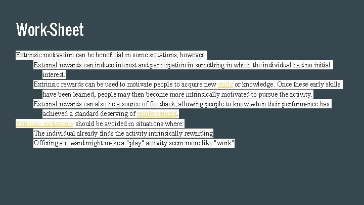 Work-Sheet Extrinsic motivation can be beneficial in some situations, however: External rewards can induce