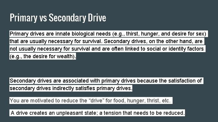 Primary vs Secondary Drive Primary drives are innate biological needs (e. g. , thirst,