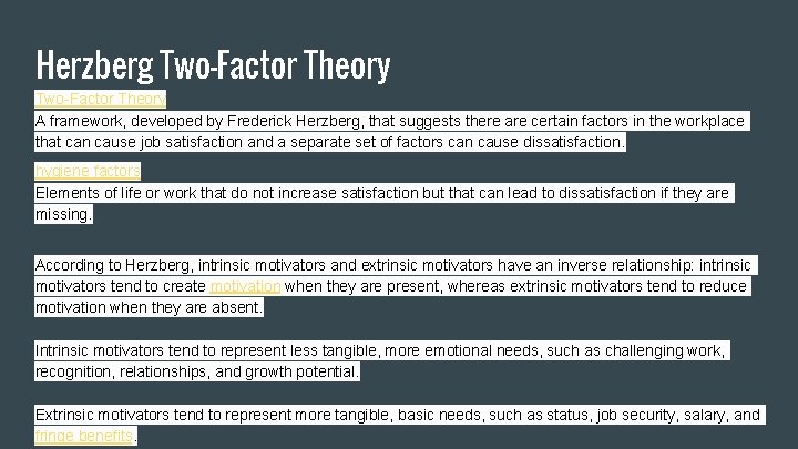 Herzberg Two-Factor Theory A framework, developed by Frederick Herzberg, that suggests there are certain