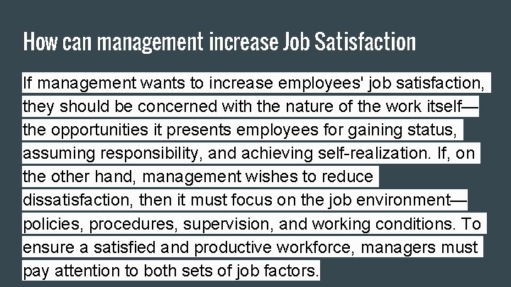 How can management increase Job Satisfaction If management wants to increase employees' job satisfaction,