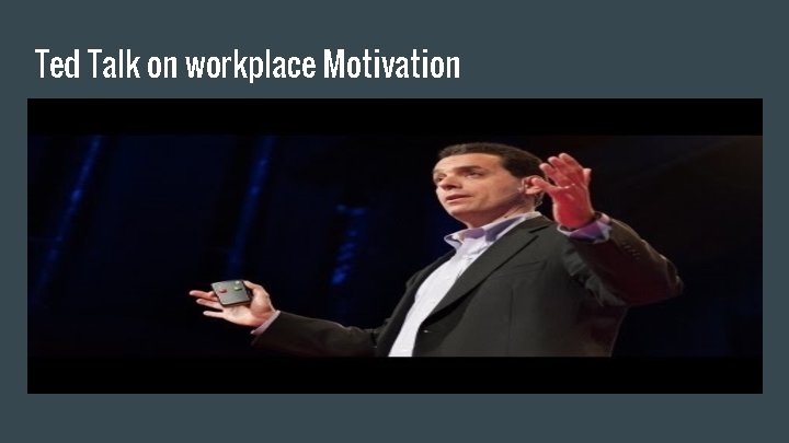 Ted Talk on workplace Motivation 