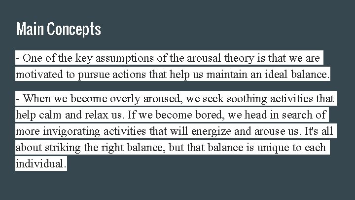 Main Concepts - One of the key assumptions of the arousal theory is that