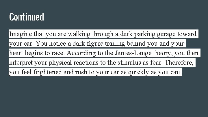 Continued Imagine that you are walking through a dark parking garage toward your car.