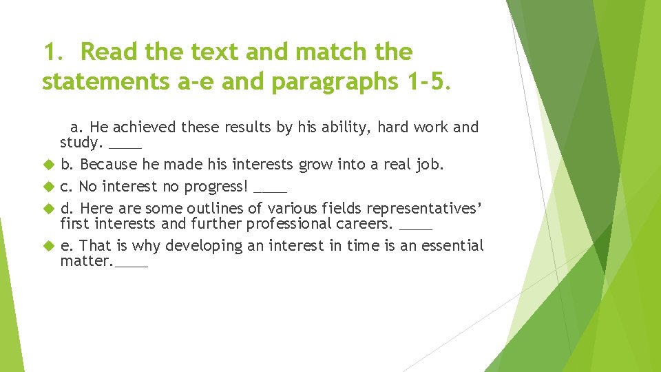 1. Read the text and match the statements a-e and paragraphs 1 -5. a.