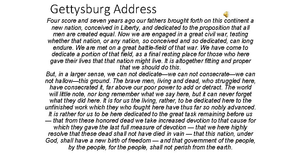 Gettysburg Address Four score and seven years ago our fathers brought forth on this