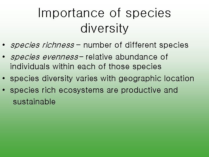 Importance of species diversity • species richness – number of different species • species