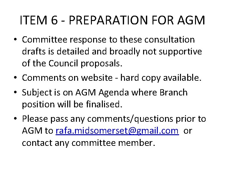 ITEM 6 - PREPARATION FOR AGM • Committee response to these consultation drafts is